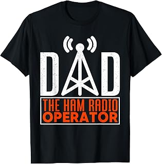 Dad The Ham Radio Operator Father's Day Funny HAM Radio T-Shirt