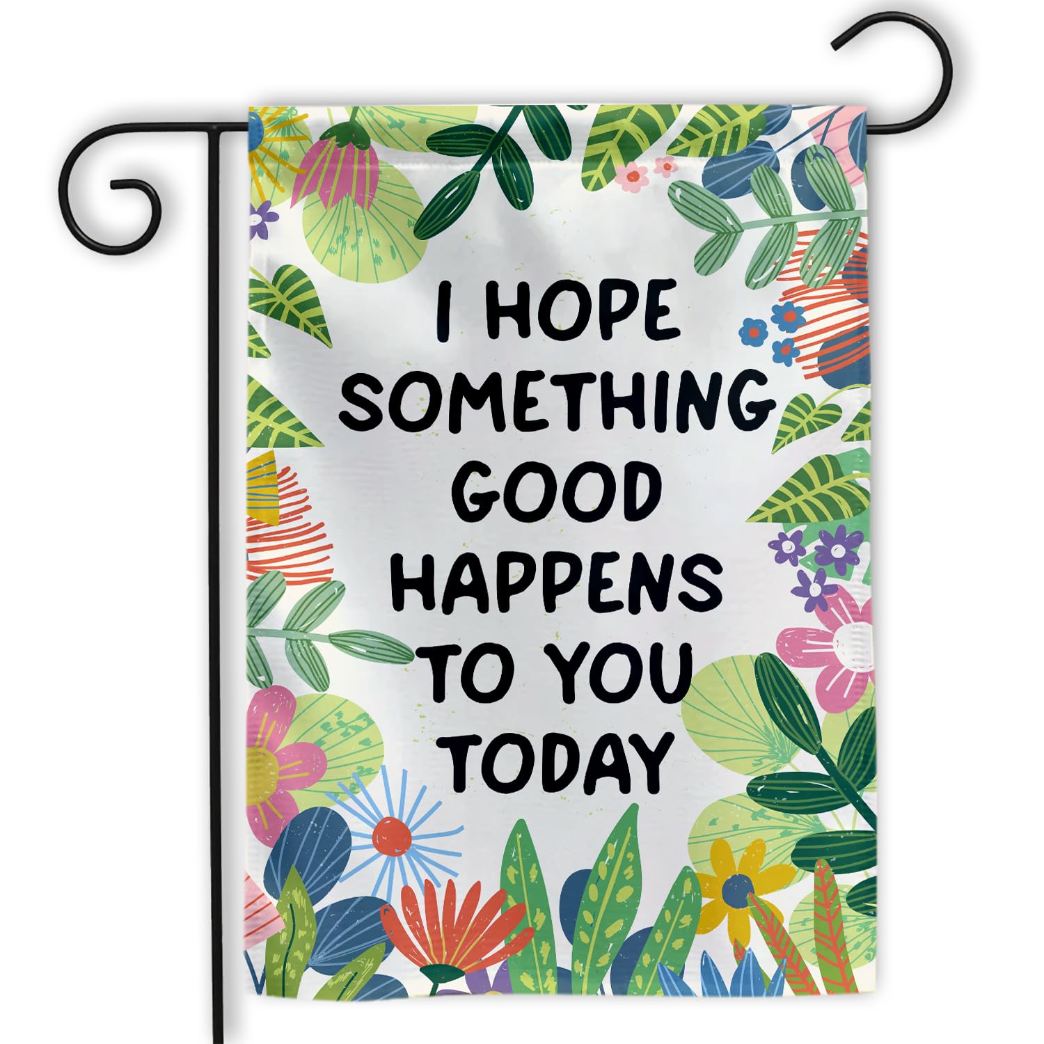 MAIANEY (12"x18") I Hope Something Good Happens To You Today Garden Flag Positive Quote Welcome Garden Flag Colorful Flower Garden Flag Gifts Outdoor