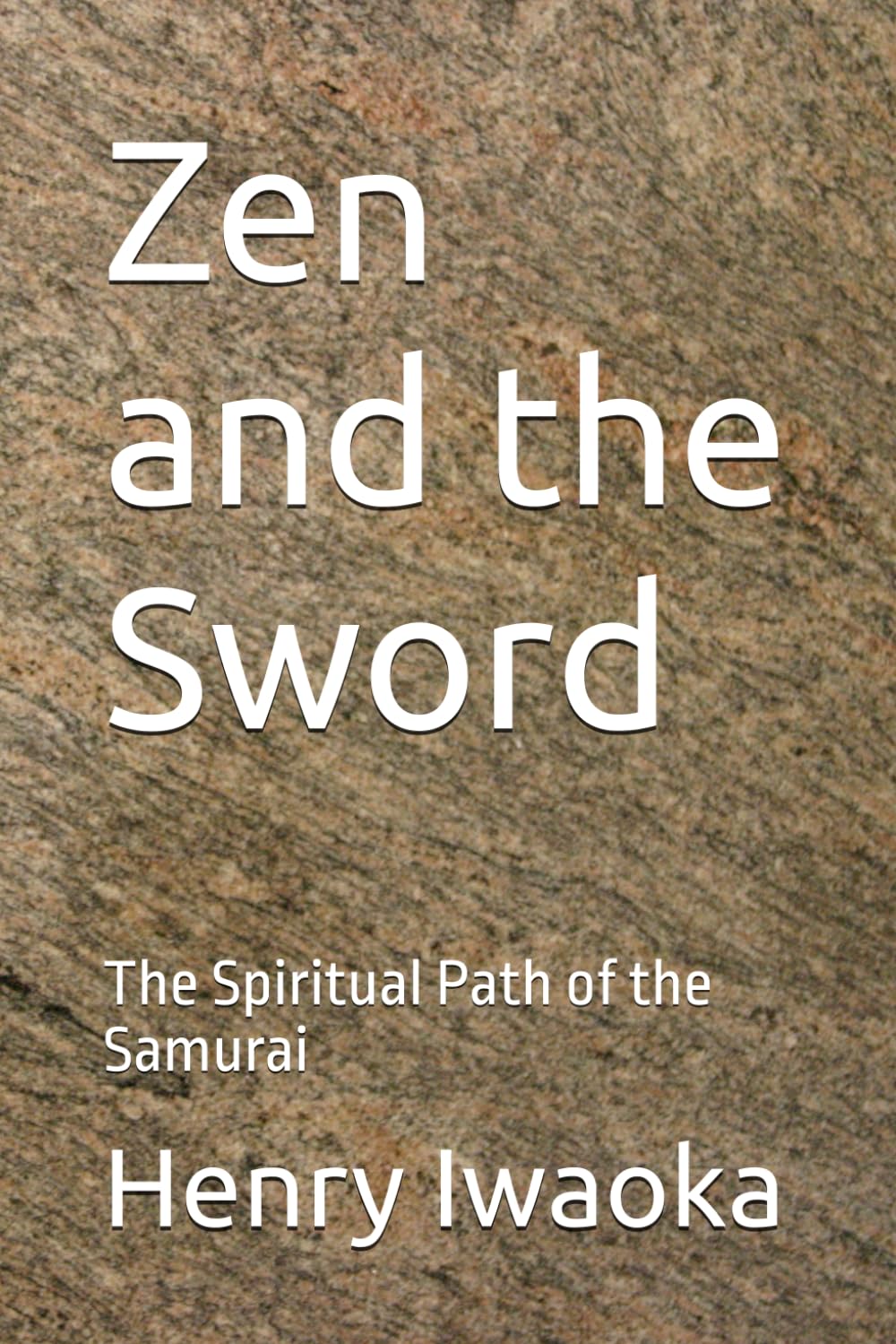 Zen and the Sword: The Spiritual Path of the Samurai