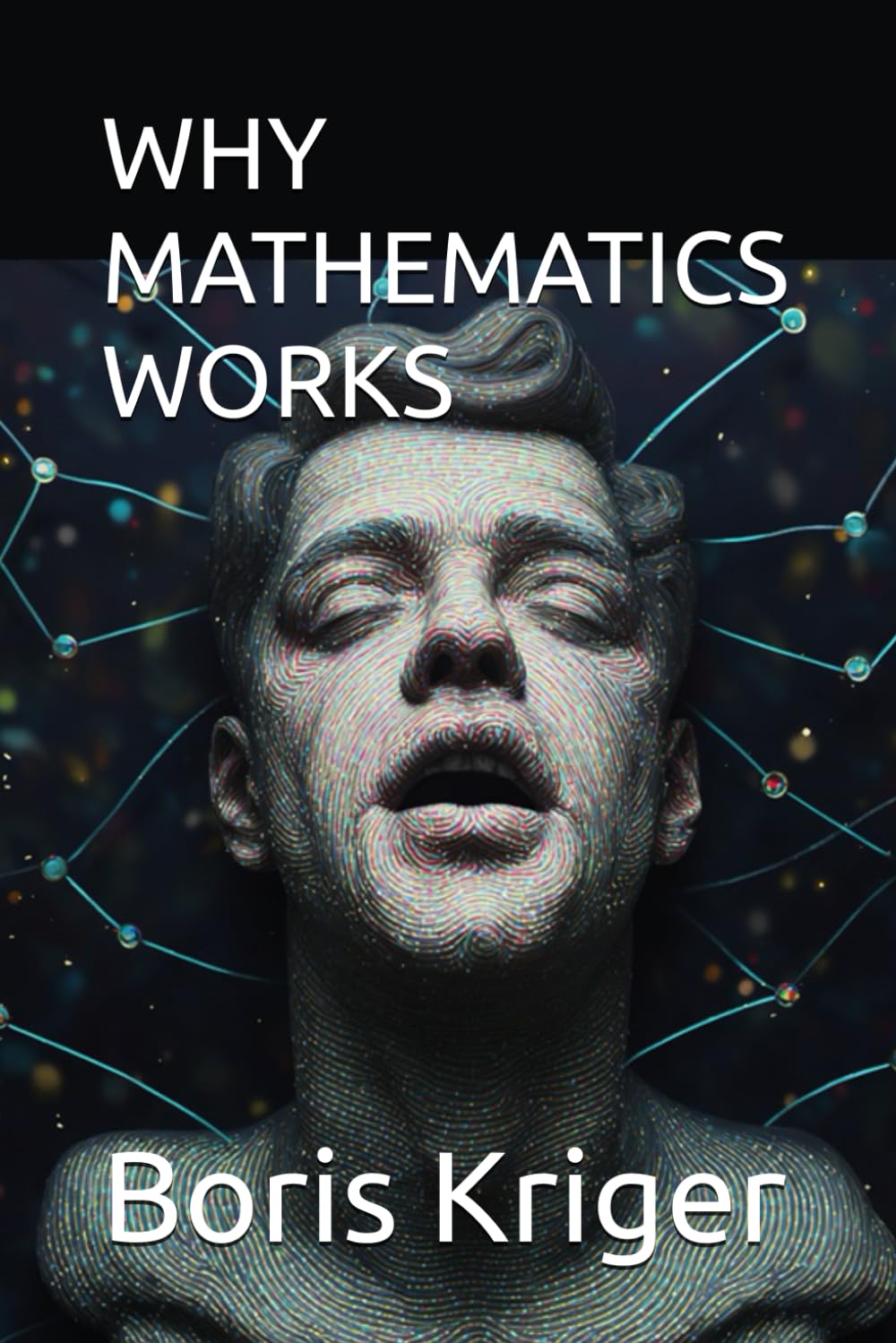 WHY MATHEMATICS WORKS (SCIENCE AND COSMOS)