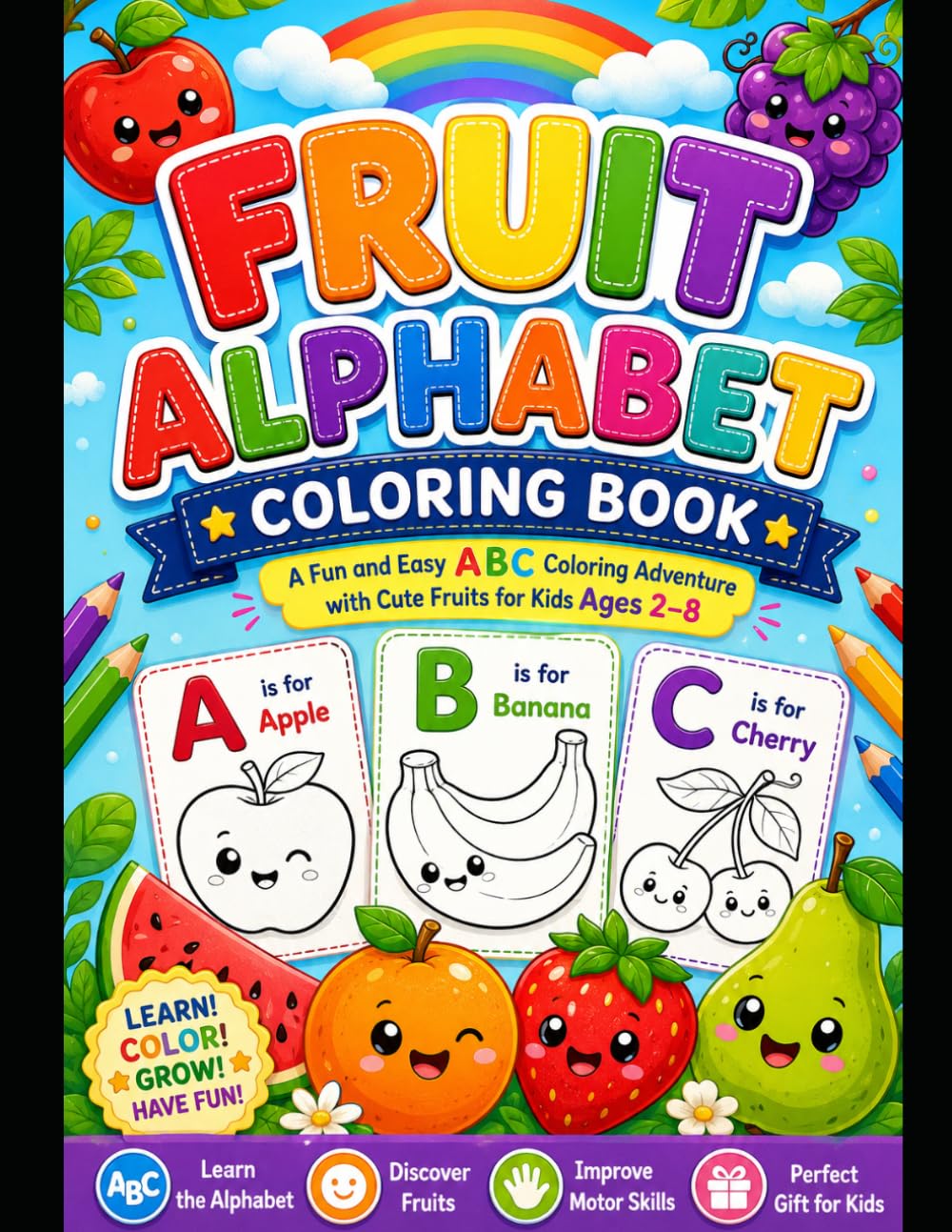 Fruit Alphabet Coloring Book: A Fun and Easy ABC Coloring Adventure with Cute Fruits for Kids Ages 2–8