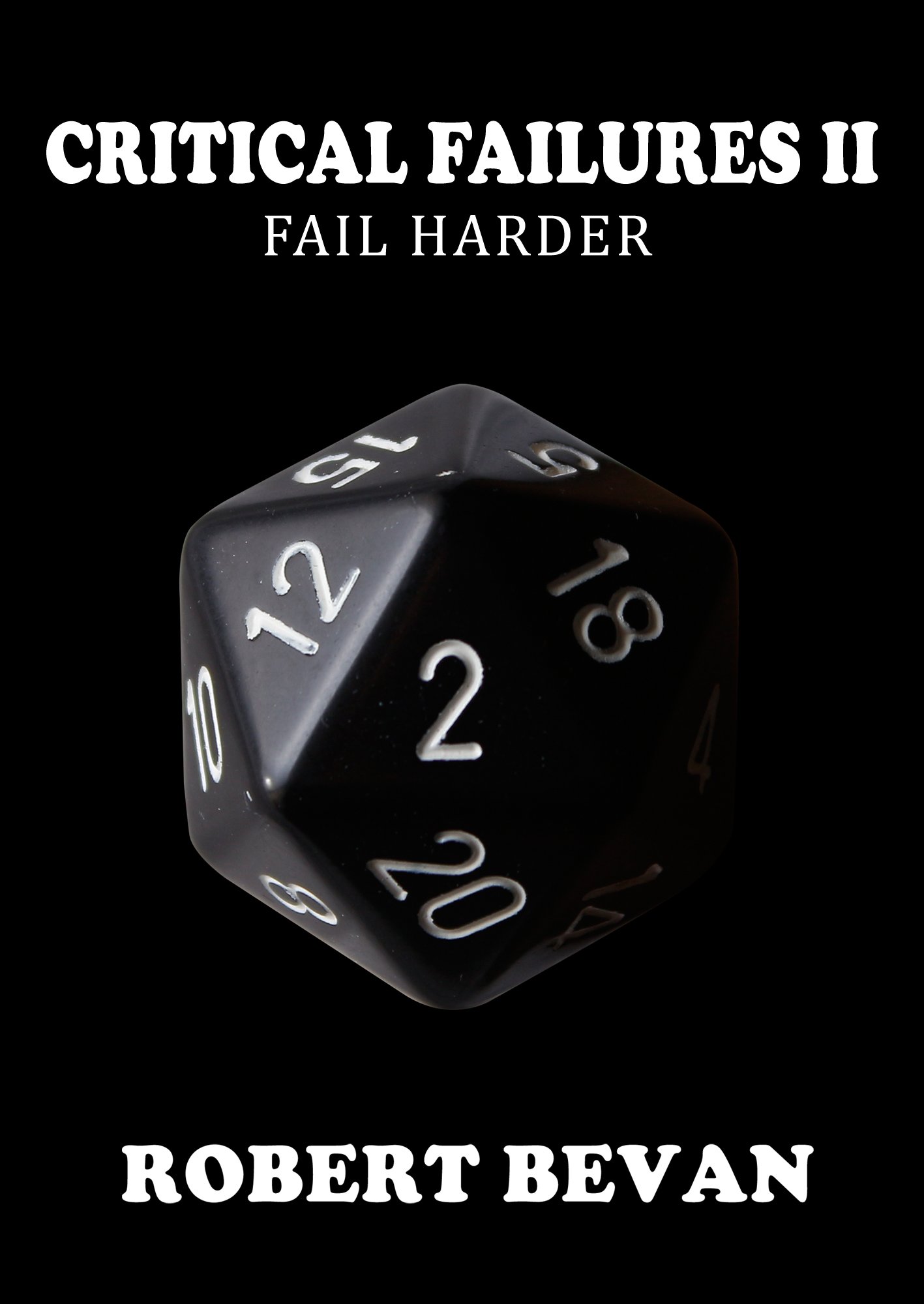 Critical Failures II (Caverns and Creatures Book 2)