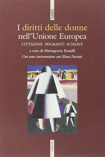 I diritti delle donne nell'Unione Europea. Cittadine, migranti, schiave