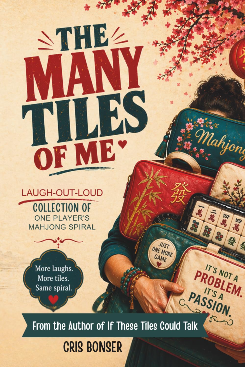 The Many Tile of Me: Another Laugh-Out-Loud Collection of One Player’s Mahjong Spiral