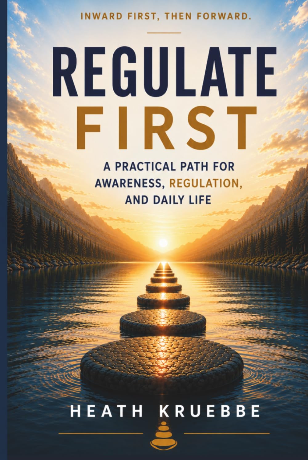 Regulate First: A Practical Path for Awareness, Regulation, and Daily Life