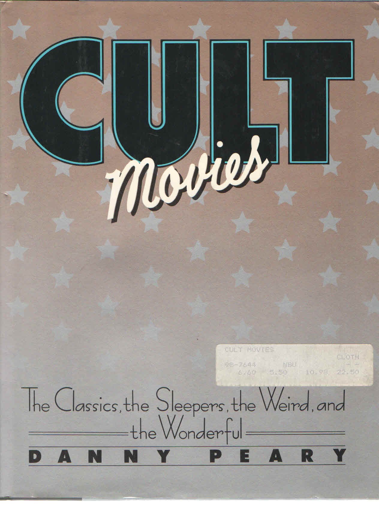 Cult Movies: The Classics the Sleepers the Weird and the Wonderful