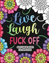 Adult Swear Words Coloring Book: Live, Laugh, Fuck Off: Swear Words Colo...