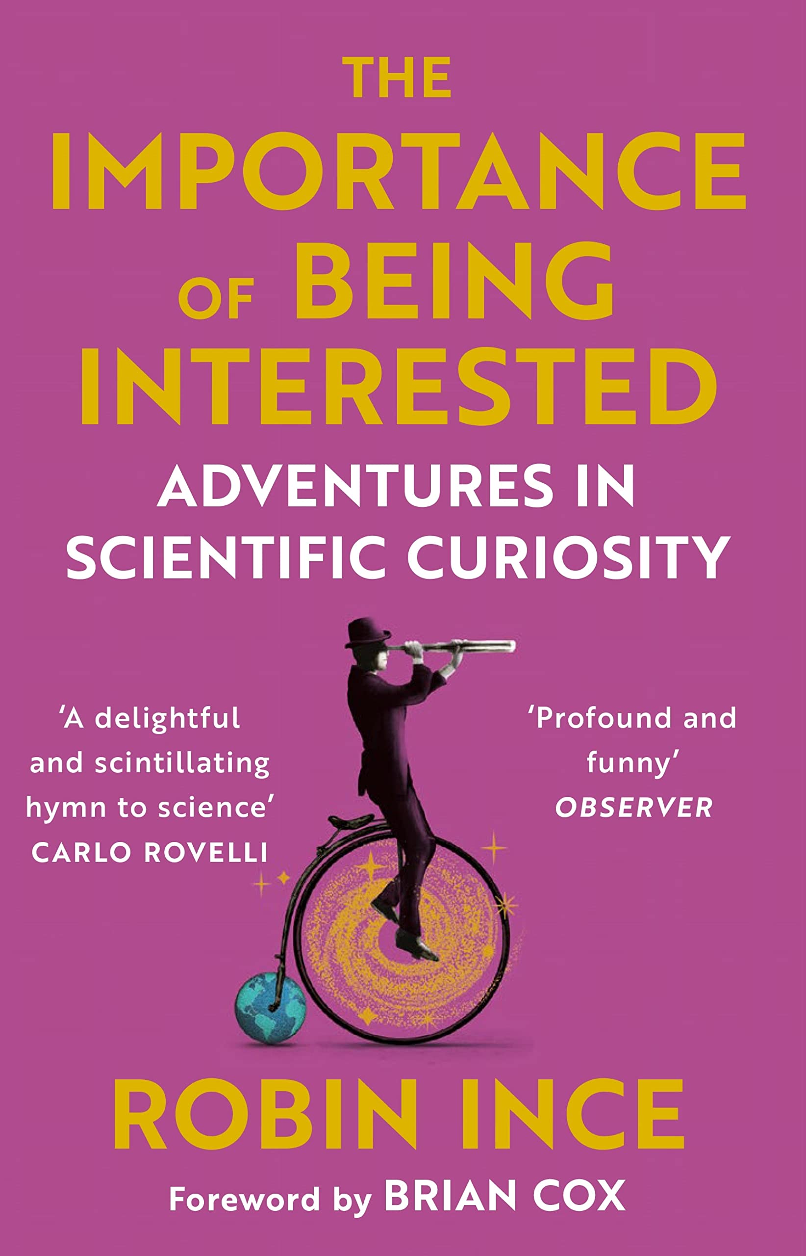 The Importance of Being Interested: Adventures in Scientific Curiosity (English Edition)