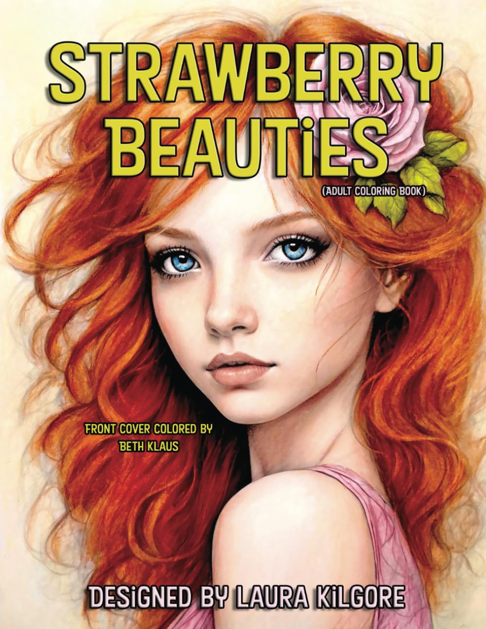 Strawberry Beauties (Sketch Drawings): 51-Pages Coloring Book in Greyscale for Adults. The theme for this book is that all the portraits have red ... These are images created by sketch drawings.