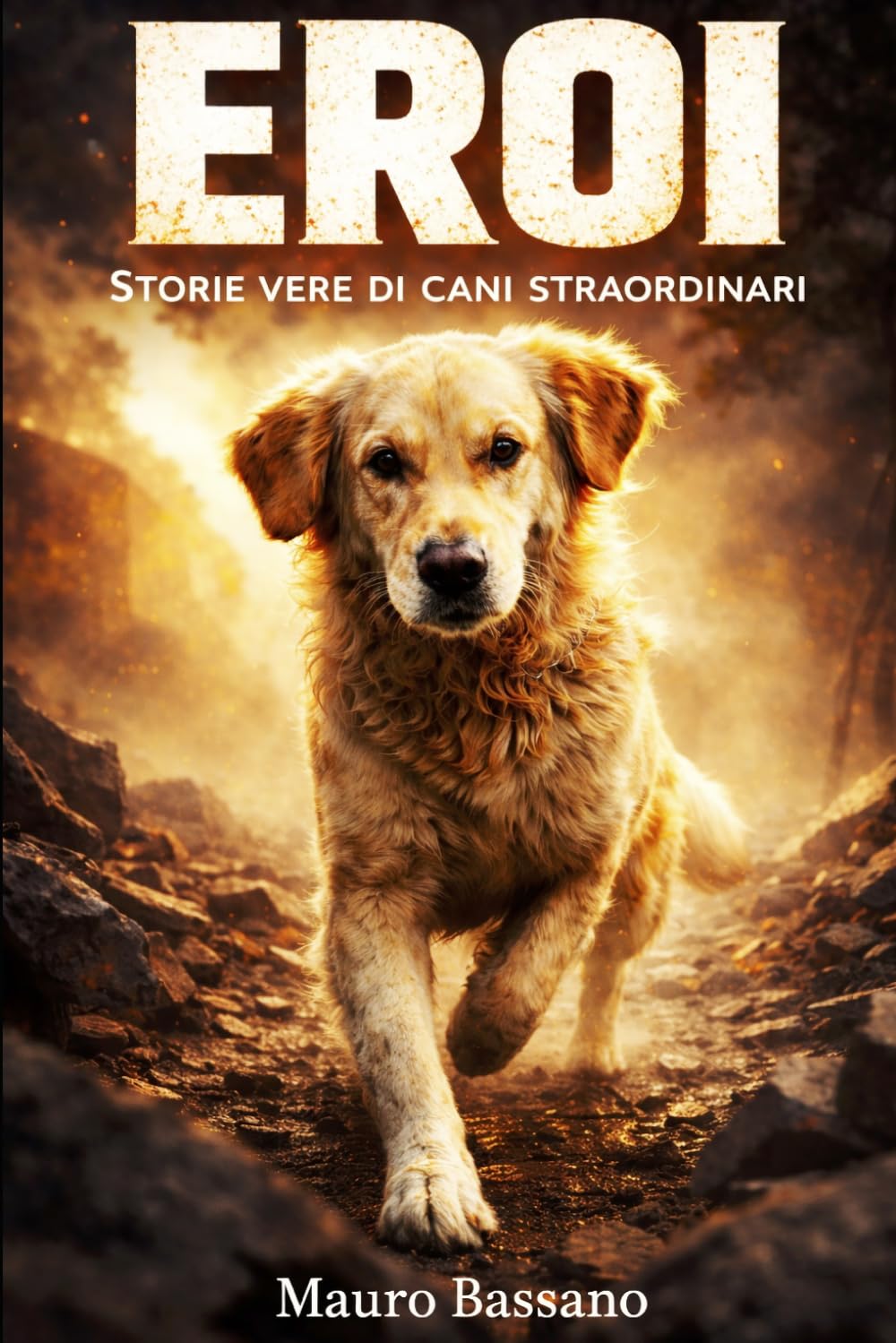 EROI: Storie vere di cani straordinari