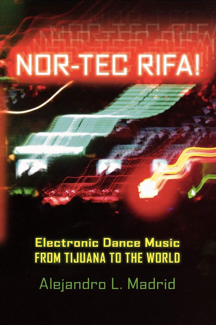 Nor-Tec Rifa! Electronic Dance Music from Tijuana