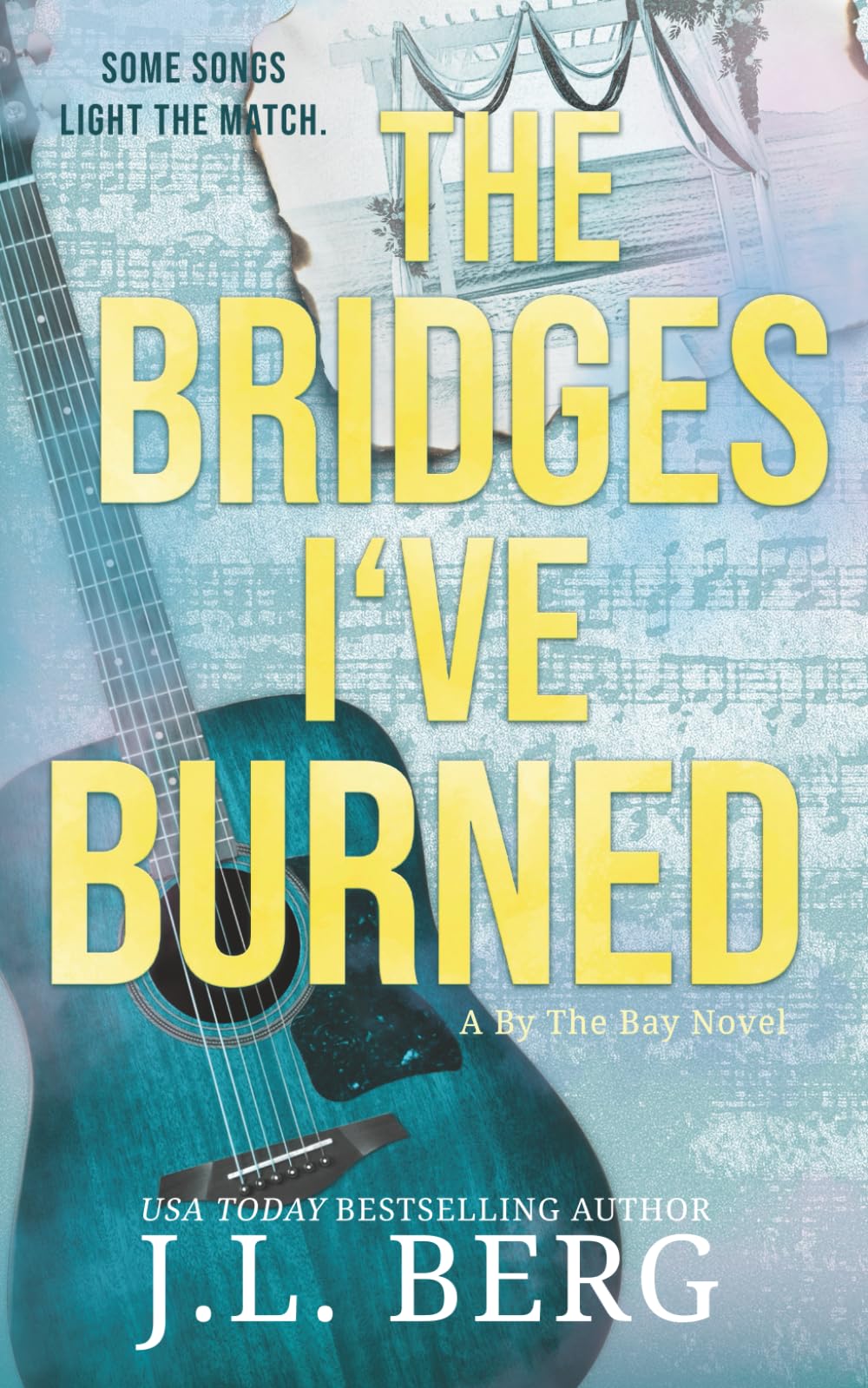 The Bridges I've Burned: A Small Town Opposites Attract Rockstar Romance: 6 (By The Bay)