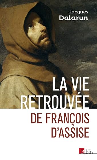 La Vie Retrouvee de Francois D Assise