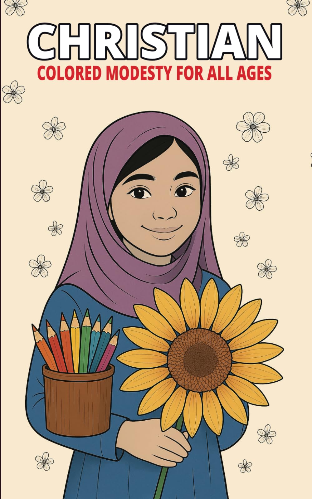 Christian Colored Modesty for All Ages: A Coloring Book Featuring Modest Christian Women for Reflection and Relaxation