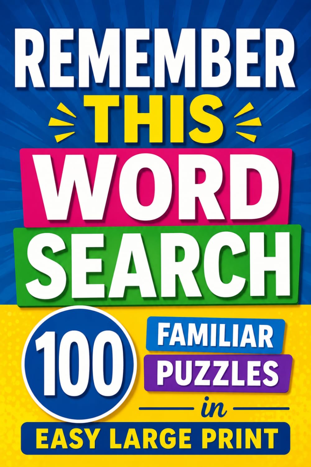 Remember This Word Search: 100 Familiar Puzzles in Easy Large Print