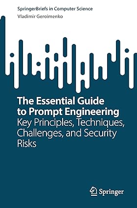 The Essential Guide to Prompt Engineering: Key Principles, Techniques, Challenges, and Security Risks-finelybook