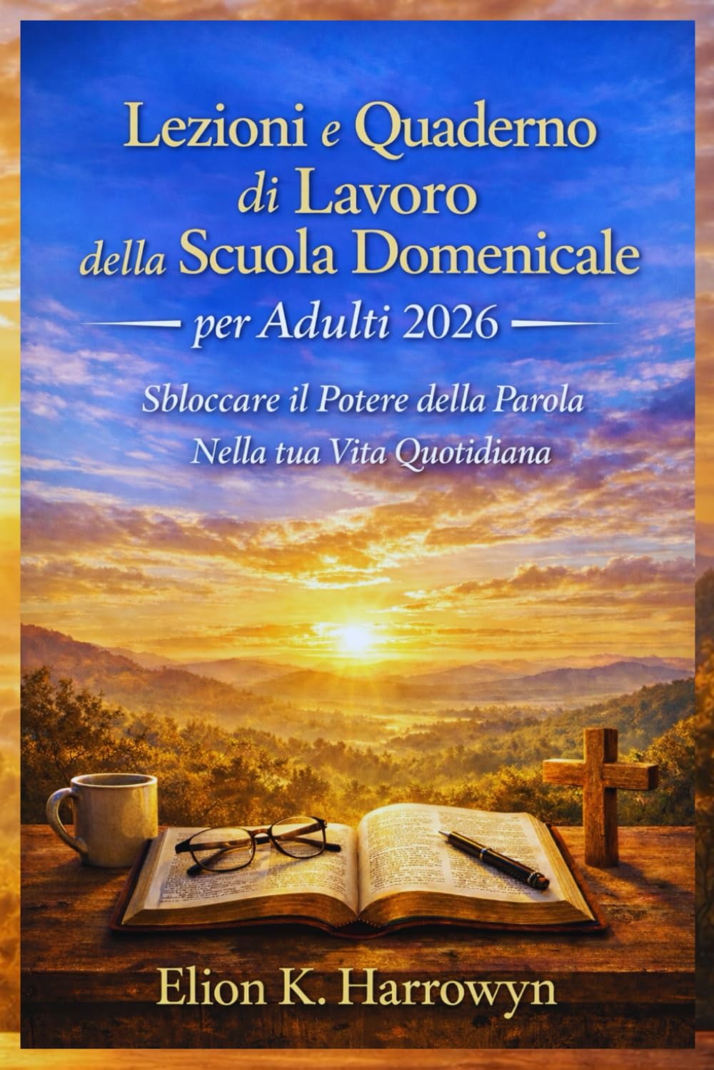 Lezioni e Quaderno di Lavoro della Scuola Domenicale per Adulti 2026: Sbloccare il Potere della Parola Nella tua Vita Quotidiana