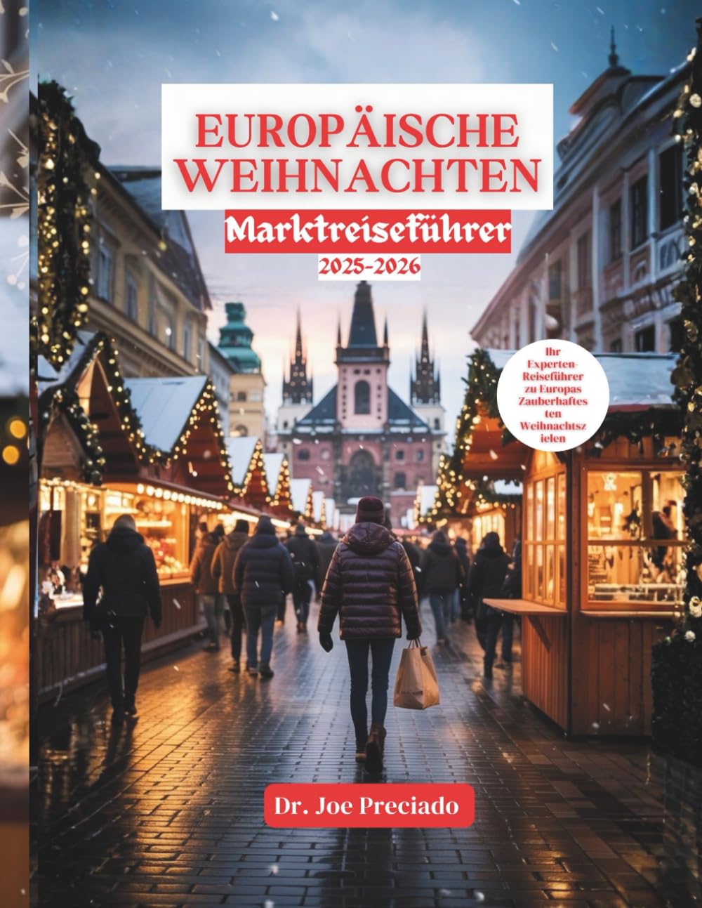 Europäische Weihnachten Marktreiseführer 2025-2026: Ihr Saisonaler Leitfaden Zu Versteckten Schätzen, Authentischen Erlebnissen Und Wichtigen Planungstipps