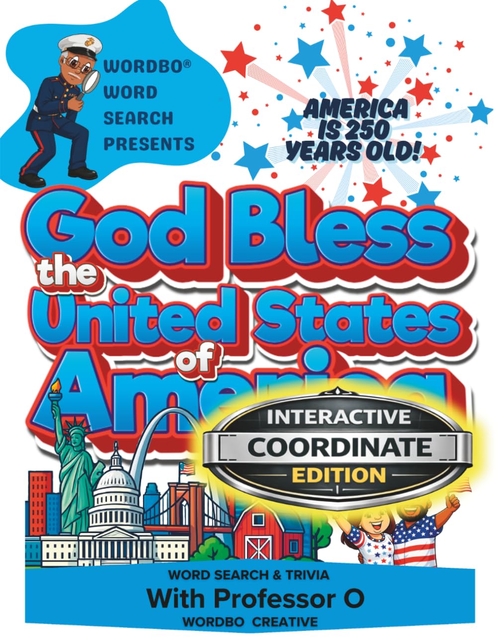 Wordbo Word Search Presents: God Bless the United States of America Word Search & Trivia with Professor O: Interactive Coordinate Edition