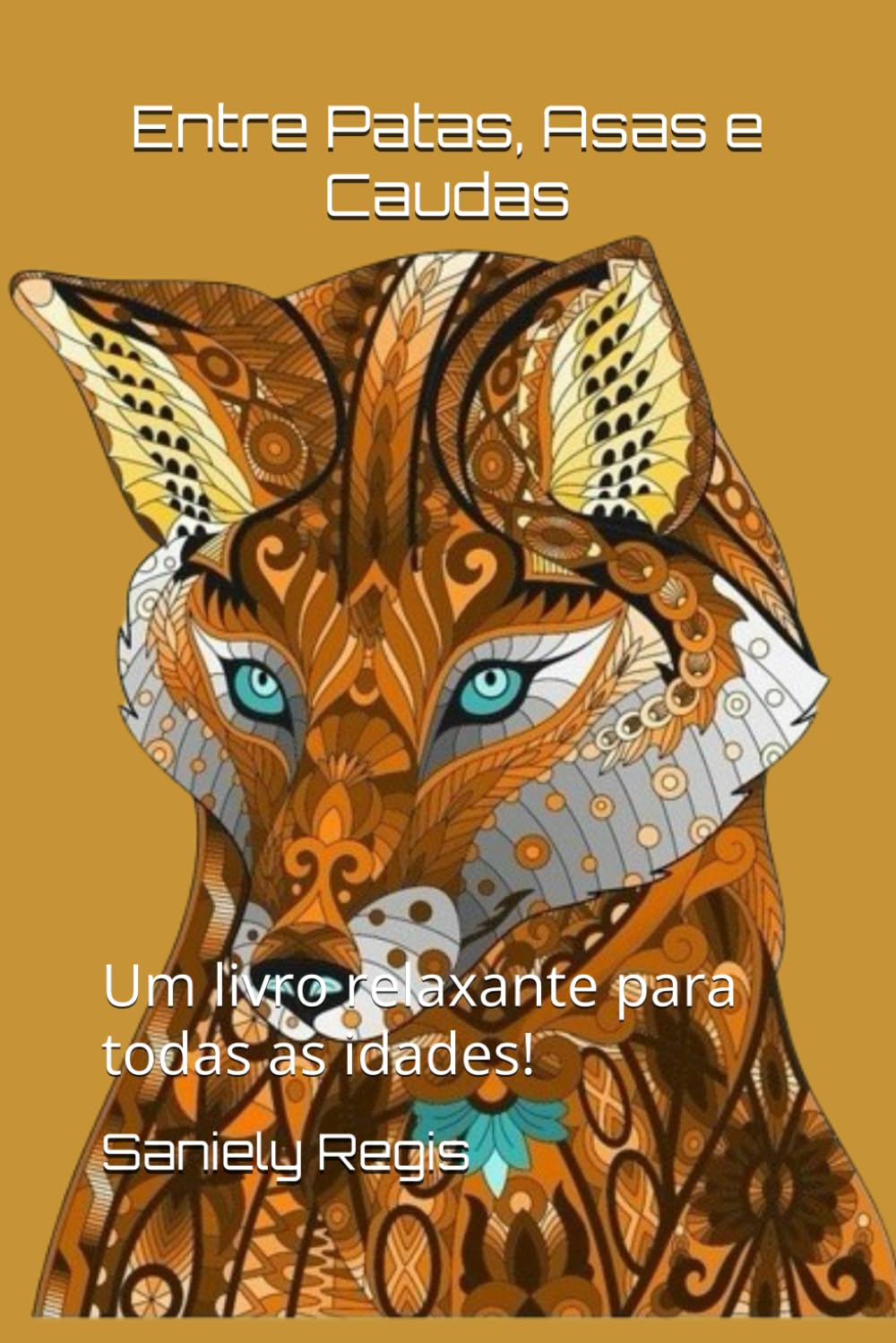 Entre Patas, Asas e Caudas: Um livro relaxante para todas as idades!