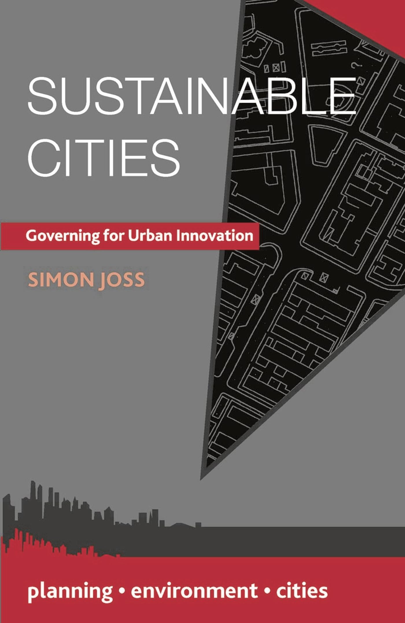 Sustainable Cities: Governing for Urban Innovation: 24 (Planning, Environment, Cities)