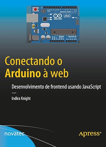 Conectando o Arduino à web: Desenvolvimento de Frontend Usando JavaScript