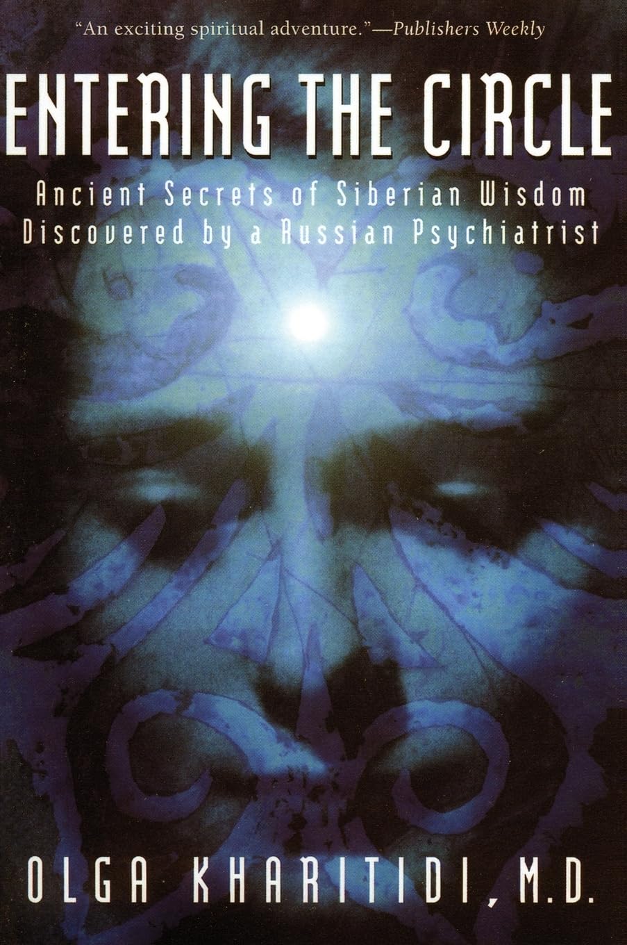 ENTERING CIRCLE: The Secrets of Ancient Siberian Wisdom Discovered by a Russian Psychiatrist