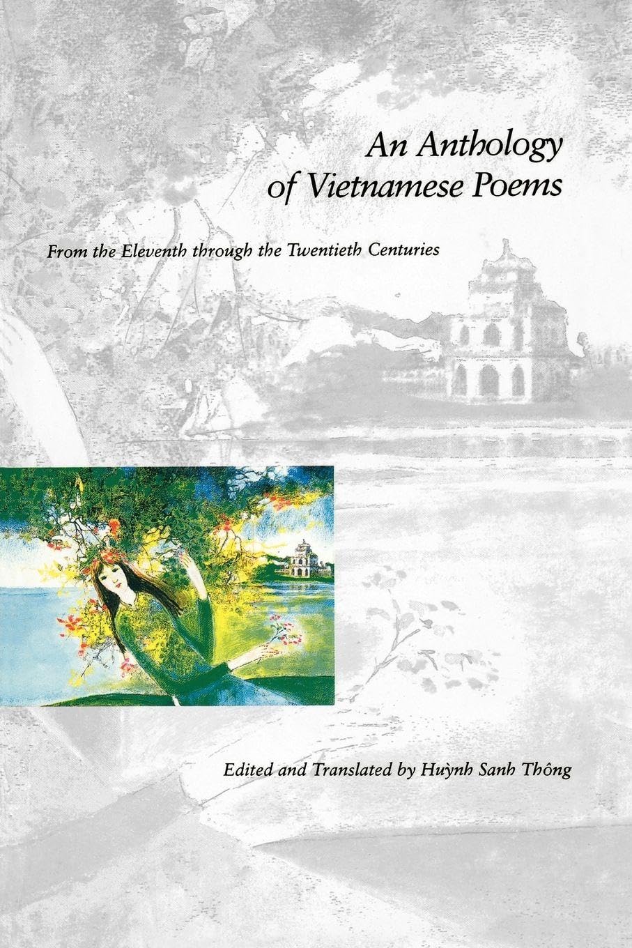 An Anthology of Vietnamese Poems: From the Eleventh through the Twentieth Centuries
