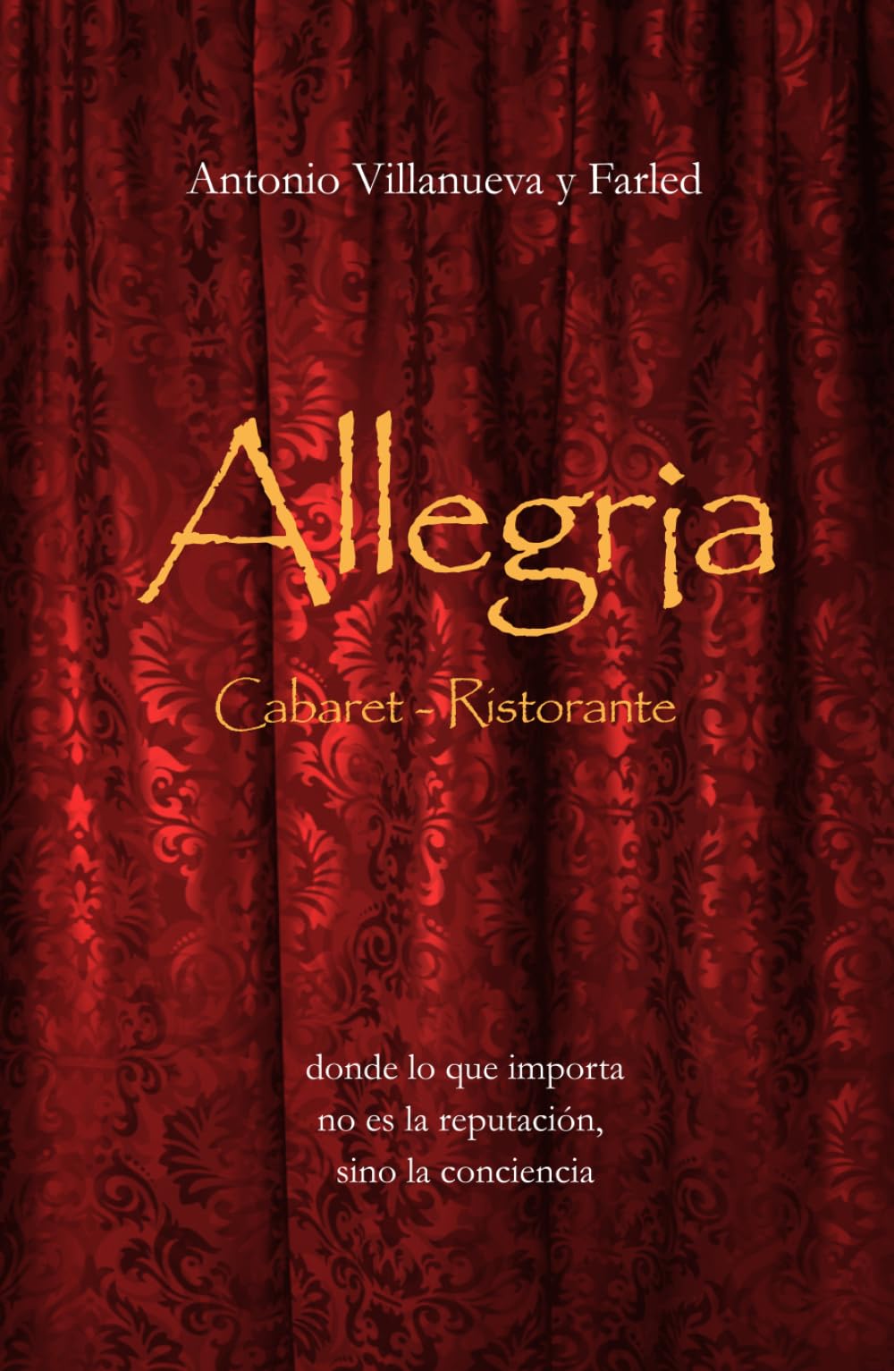 ALLEGRIA: donde lo que importa no es la reputación, sino la conciencia