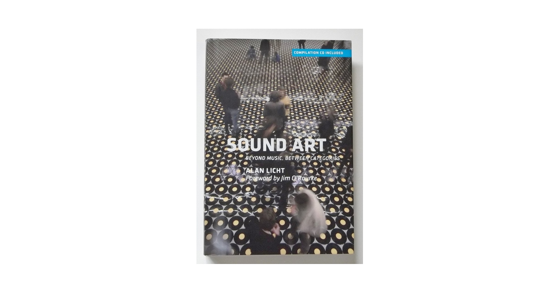 Sound Art: Beyond Music, Between Categories: Licht, Alan, O