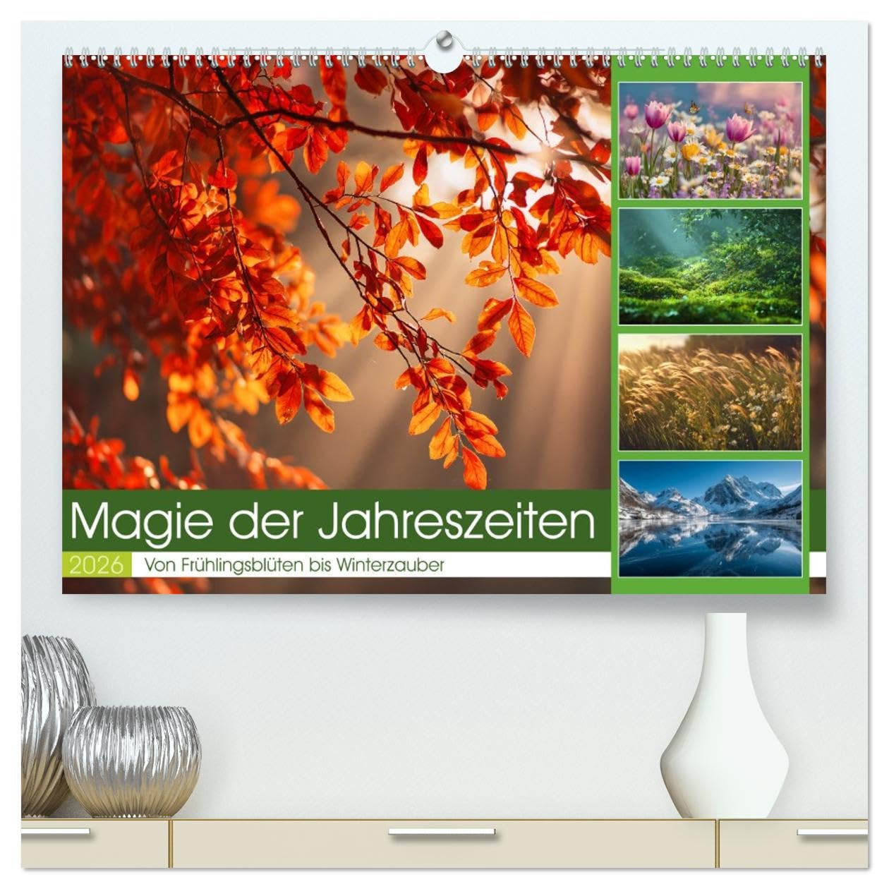 Magie der Jahreszeiten (hochwertiger Premium Wandkalender 2026 DIN A2 quer), Kunstdruck in Hochglanz: Stimmungsvolle Bilder fangen die Schönheit der ... besonderen Naturerlebnis. (CALVENDO Natur)