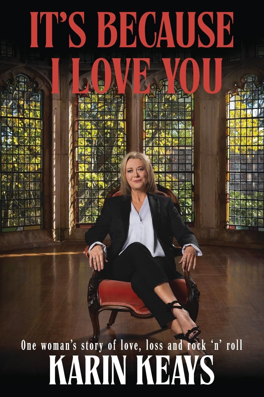 It's Because I Love You: One woman's story of love, loss and rock 'n roll