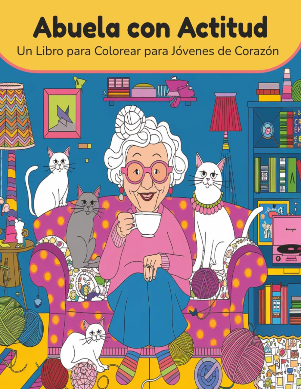 Abuela con Actitud: Libro para Colorear con Diseños Grandes para Adultos Mayores