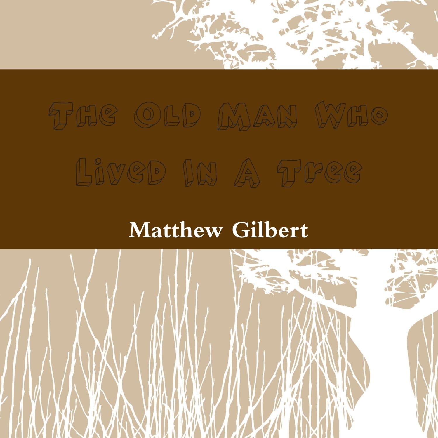 The Old Man Who Lived in a Tree