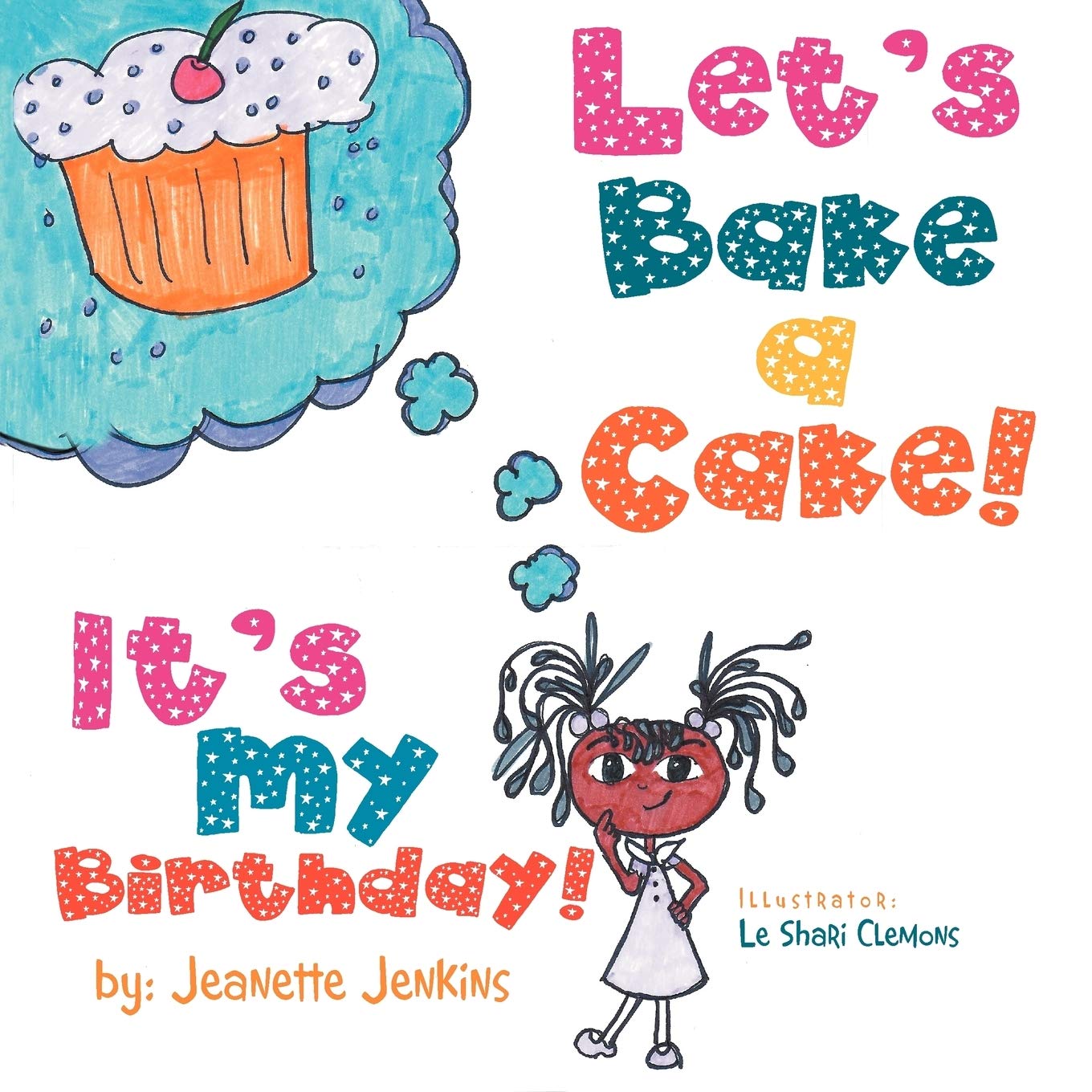 Let's Bake a Cake: It's My Birthday