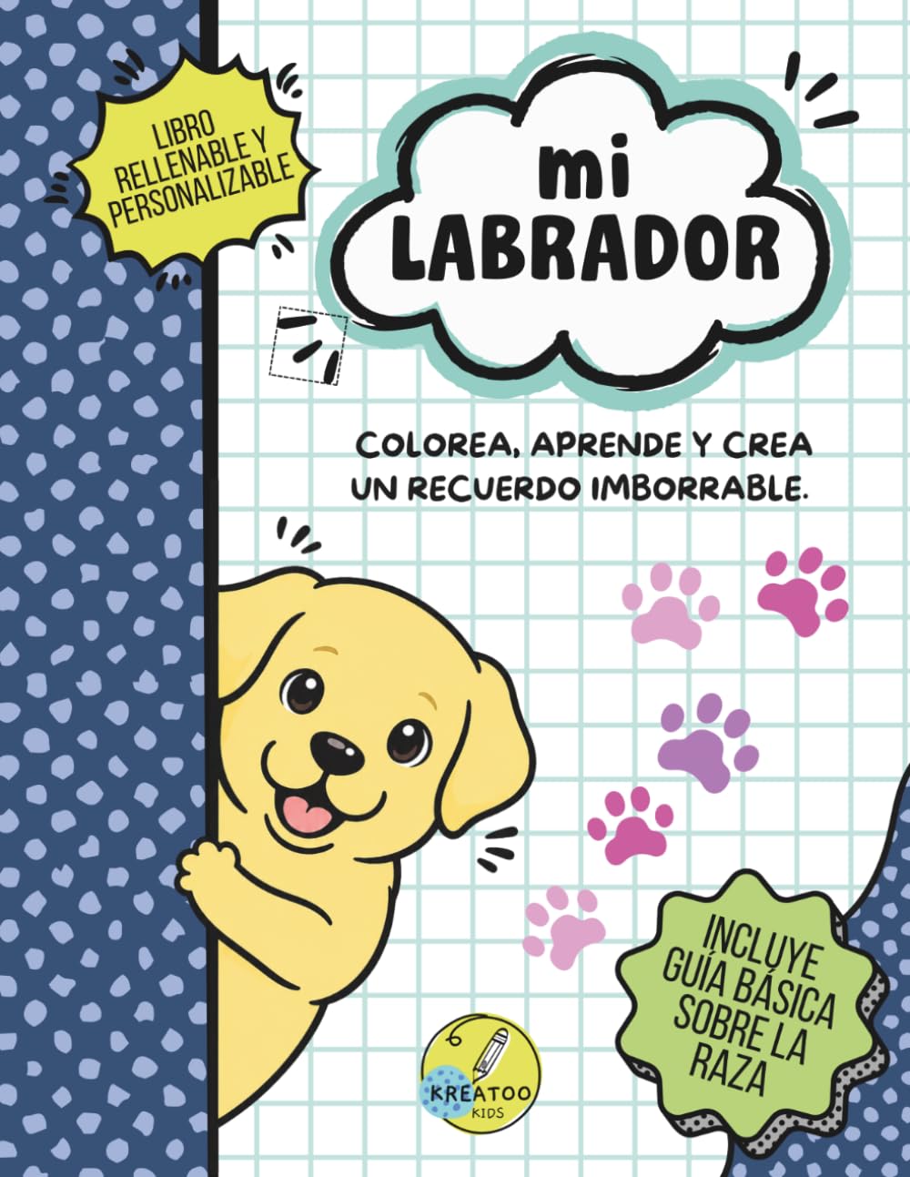 Mi labrador: Colorea, aprende y crea un recuerdo imborrable