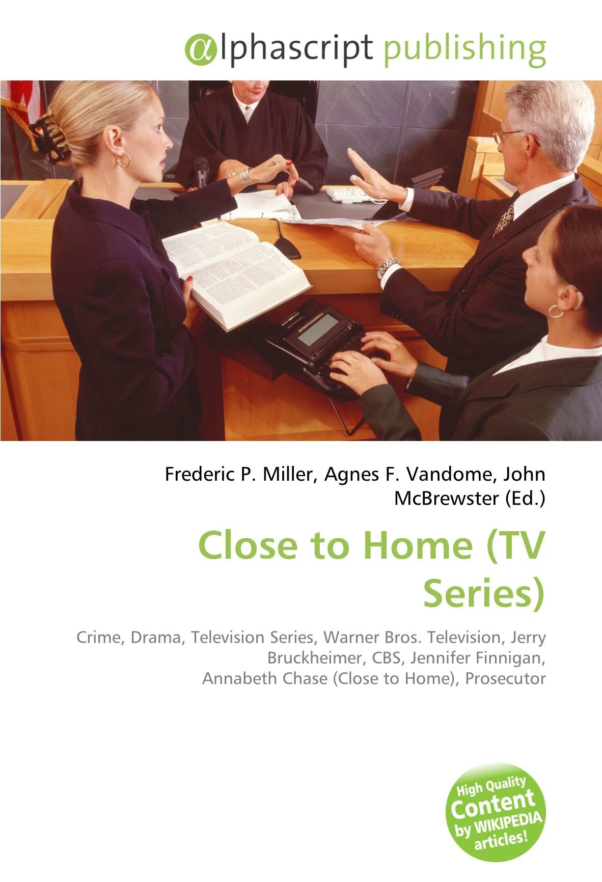 Close to Home (TV Series): Crime, Drama, Television Series, Warner Bros. Television, Jerry Bruckheimer, CBS, Jennifer Finnigan, Annabeth Chase (Close to Home), Prosecutor
