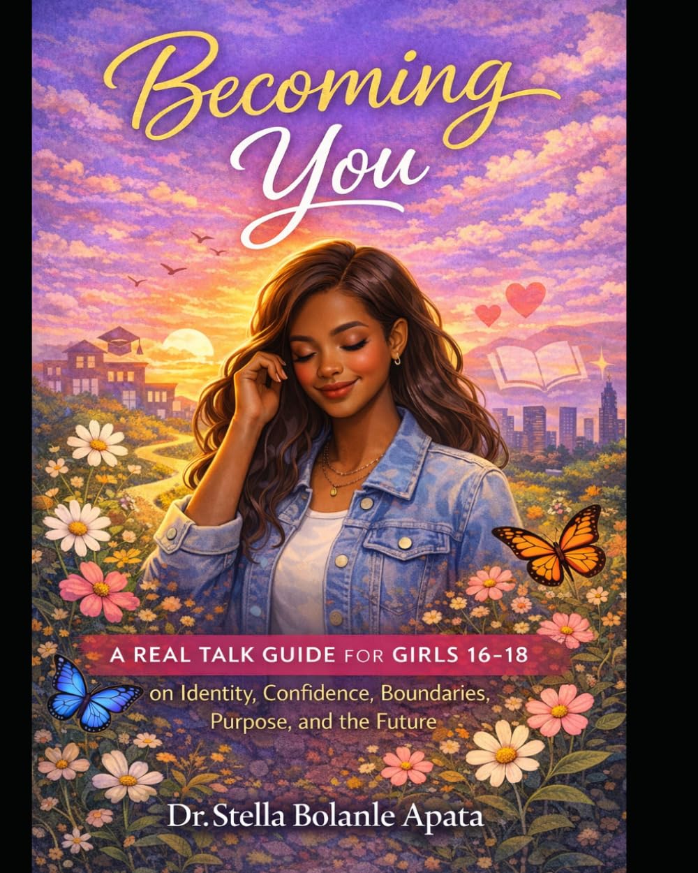 Becoming You: A Real Talk Guide for Girls 16-18 on Identity, Confidence, Boundaries, Purpose, and the Future (Real Talk Teen Guides)