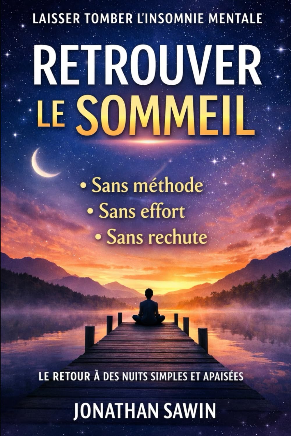 Retrouver le somemeil: Laisser tomber l`insomnie mentale retrouver un sommeil profond quand l’esprit refuse de s’éteindre