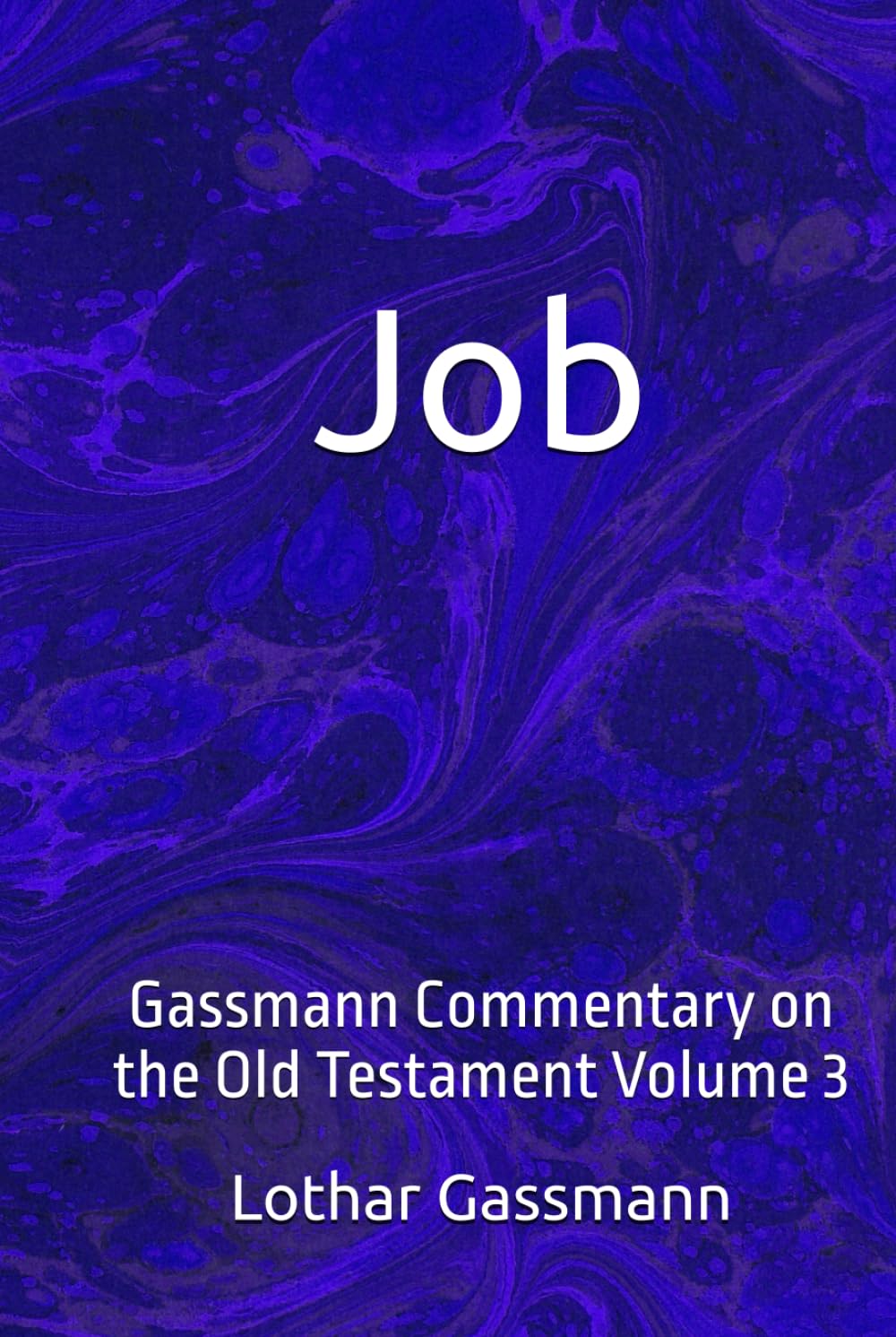 Job: Gassmann Commentary on the Old Testament Volume 3