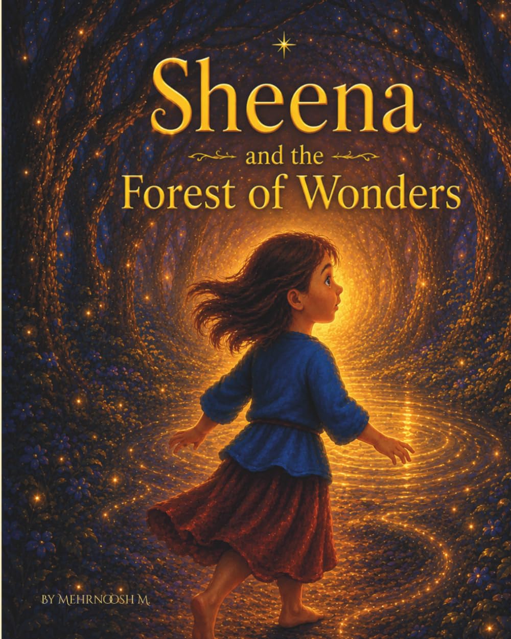 Sheena and the Forest of Wonders: A magical story about courage, confidence, and finding your quiet voice (The Sheena Adventures)