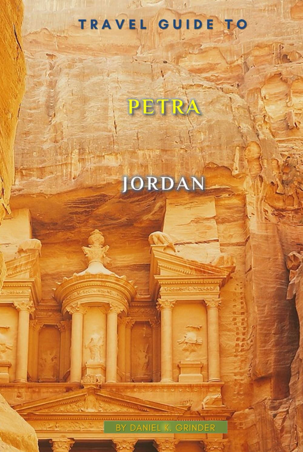 Travel Guide To Petra, Jordan: Unforgettable Memories Awaits!