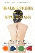 Healing Stones for the Vital Organs: 83 Crystals with Traditional Chinese Medicine