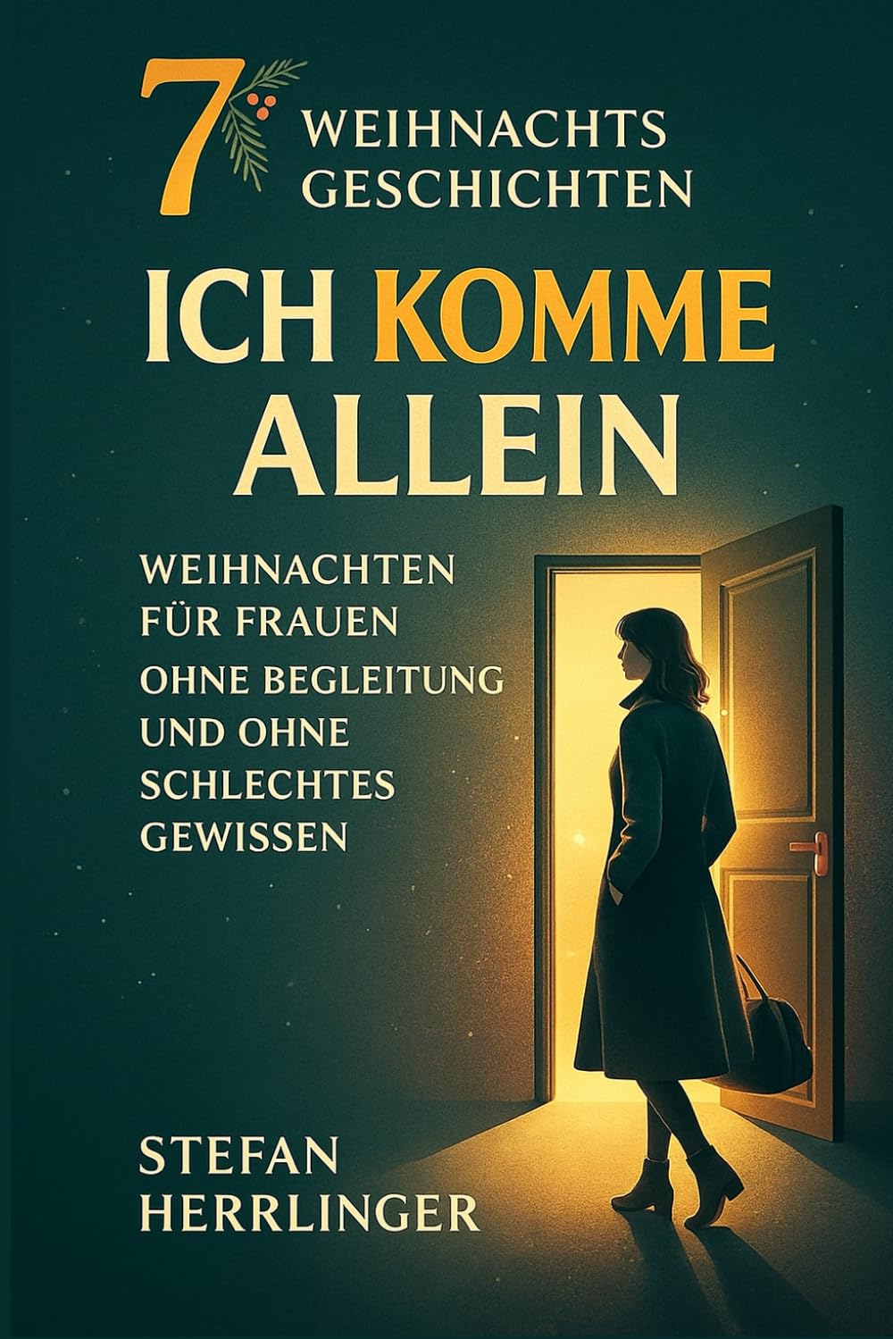 ICH KOMME ALLEIN: Weihnachten für Frauen ohne Begleitung - und ohne schlechtes Gewissen
