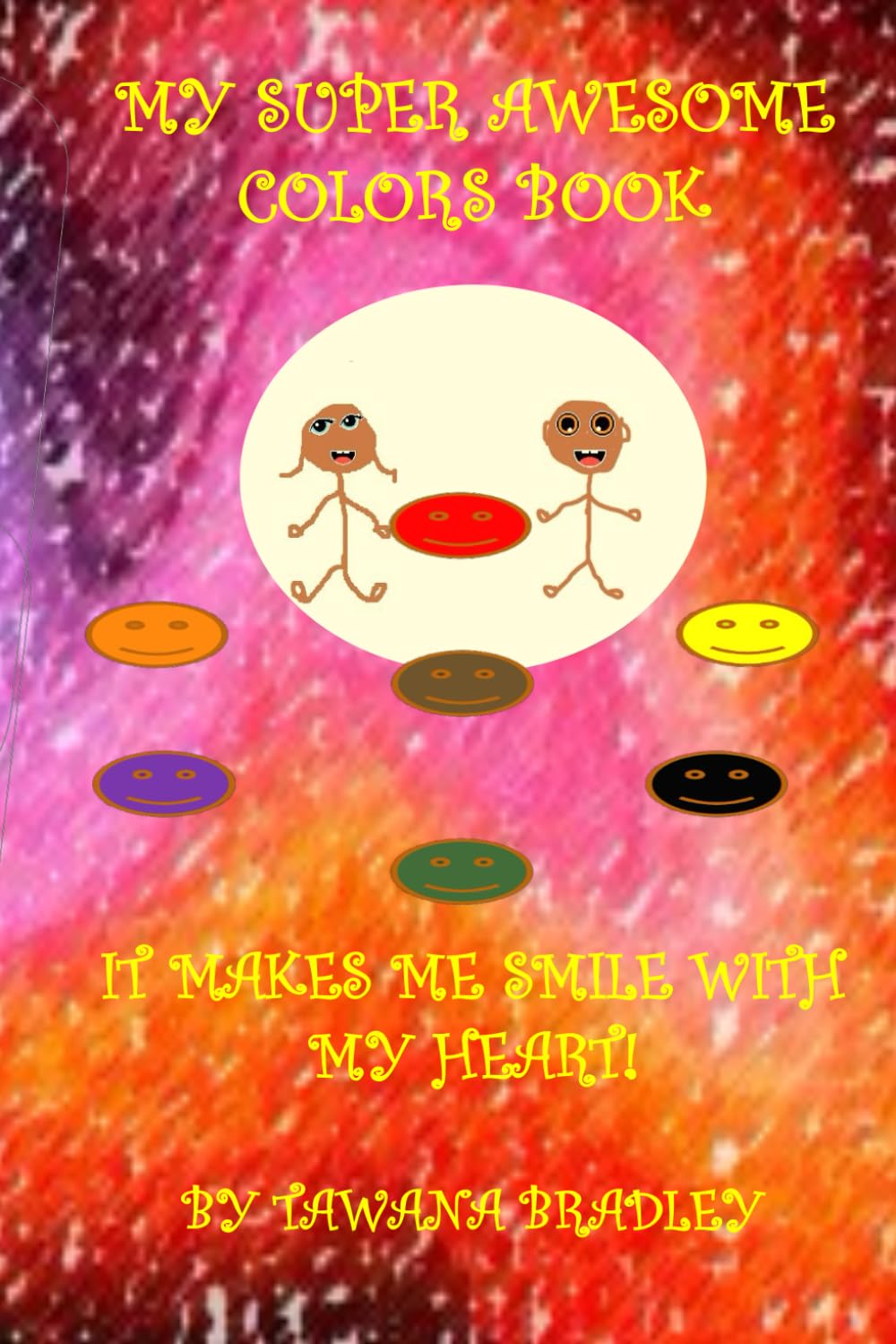 MY SUPER AWESOME COLOR'S BOOK: IT MAKES ME SMILE WITH MY HEART (MY SUPER AWESOME LEARNING BOOKS)