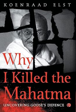 WHY I KILLED MAHATMA