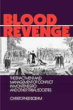 Blood Revenge: The Enactment and Management of Conflict in Montenegro and Other Tribal Societies (The Ethnohistory Series)