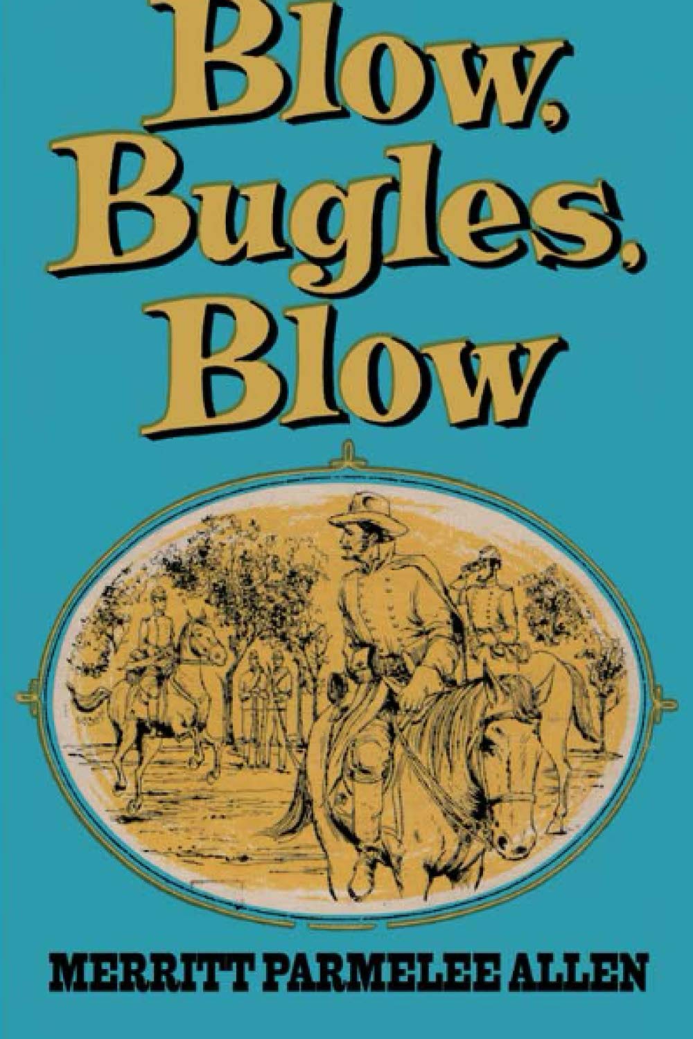 Blow, Bugles, Blow Allen, Merritt Parmelee Amazon.in Books