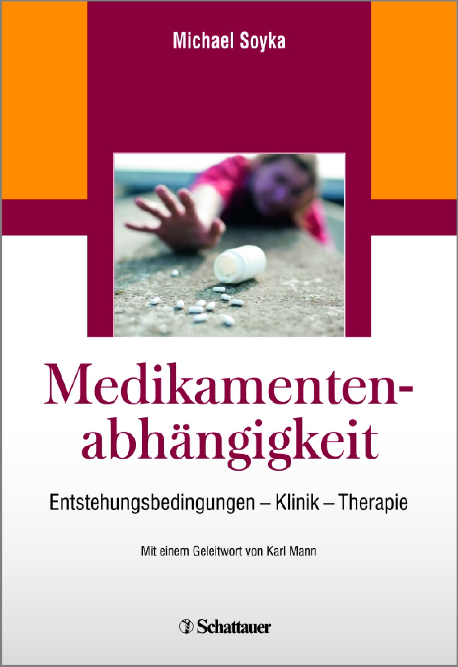 Medikamentenabhängigkeit: Entstehungsbedingungen – Klinik – Therapie