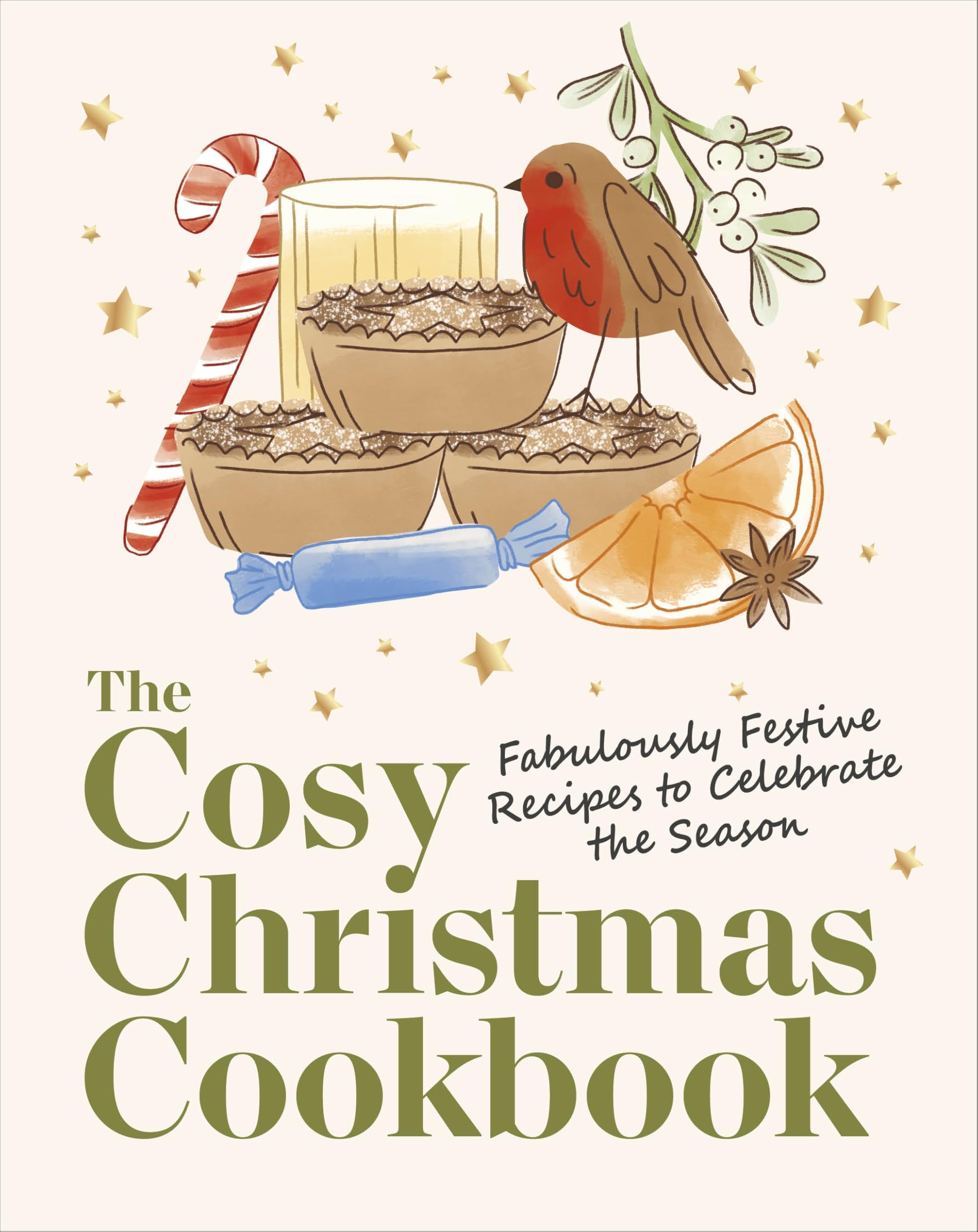The Cosy Christmas Cookbook: Fabulously Festive Recipes to Celebrate the Season